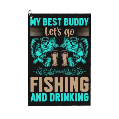 My Best Buddy Let s Go Fishing and Drinking Golf Towel 16 x 24 Inch Golf Towels for Golf Bags with Carabiner Clip Microfiber Sports Golf Towel Men Women Golf Accessories
