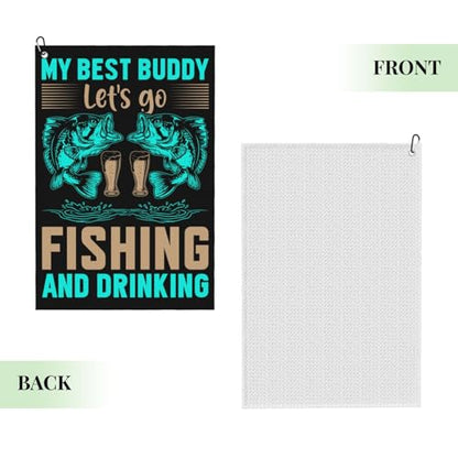 My Best Buddy Let s Go Fishing and Drinking Golf Towel 16 x 24 Inch Golf Towels for Golf Bags with Carabiner Clip Microfiber Sports Golf Towel Men Women Golf Accessories