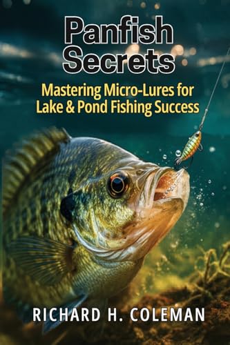 Panfish Secrets: Mastering Micro-Lures for Lake & Pond Fishing Success