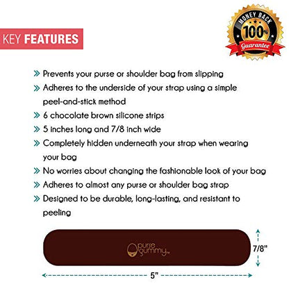 Purse Gummy - Stop Strap Slips - the ORIGINAL Non Slip Grip Strip Pad for Handbag Strap as seen on Today Show - Shoulder Bag, Tote bag, Cushion Accessory - SET of 6 PIECES - color: Chocolate Brown